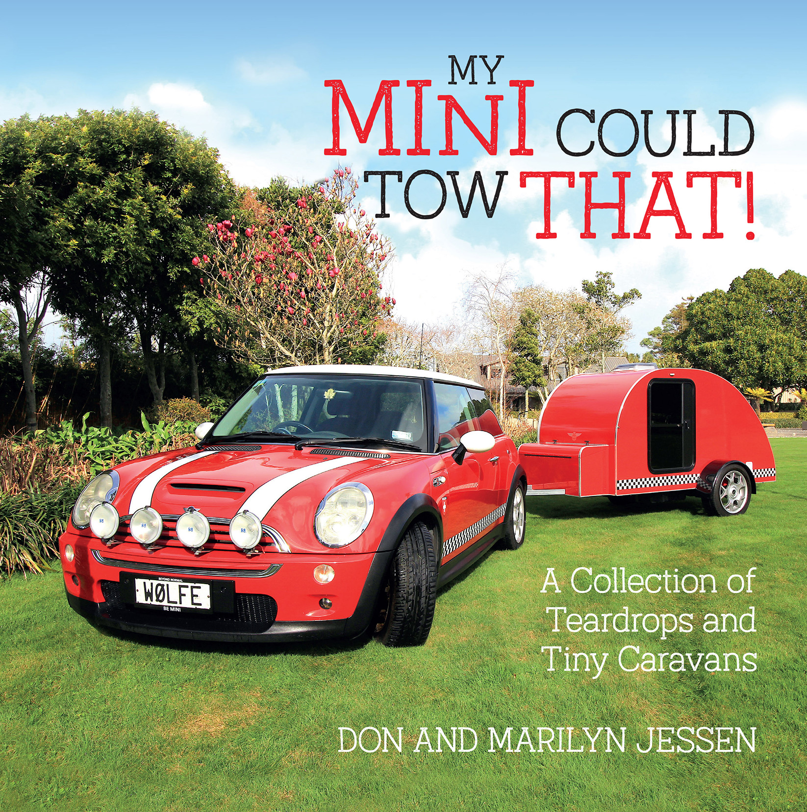 My Mini Could Tow That! A Collection of Teardrops and Tiny Caravans